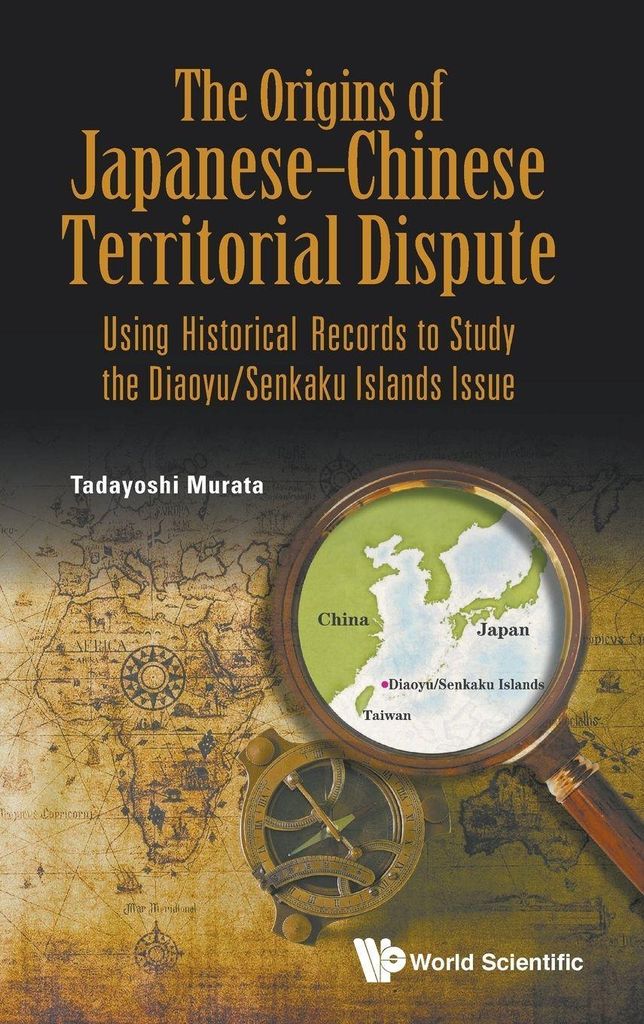 Origins Of Japanese-Chinese Territorial Dispute, The