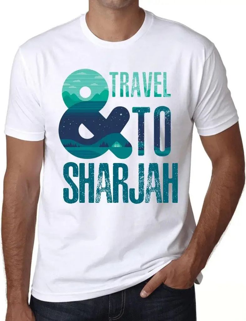 Herren Grafik T-Shirt Und Reisen nach Sharjah – And Travel To Sharjah – Öko-Verantwortlich Vintage Jahrgang Kurzarm Lustige Druck Geburtstag G...