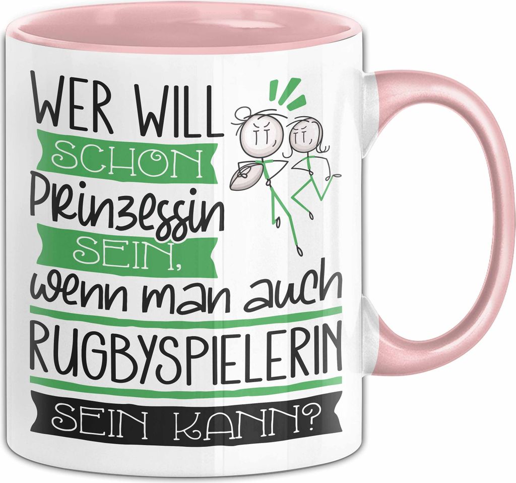 Rugbyspielerin Tasse Geschenk Spruch Wer Will Schon Prinzessin Sein Wenn Man Auch Rugbyspielerin Sein Kann (Rosa)