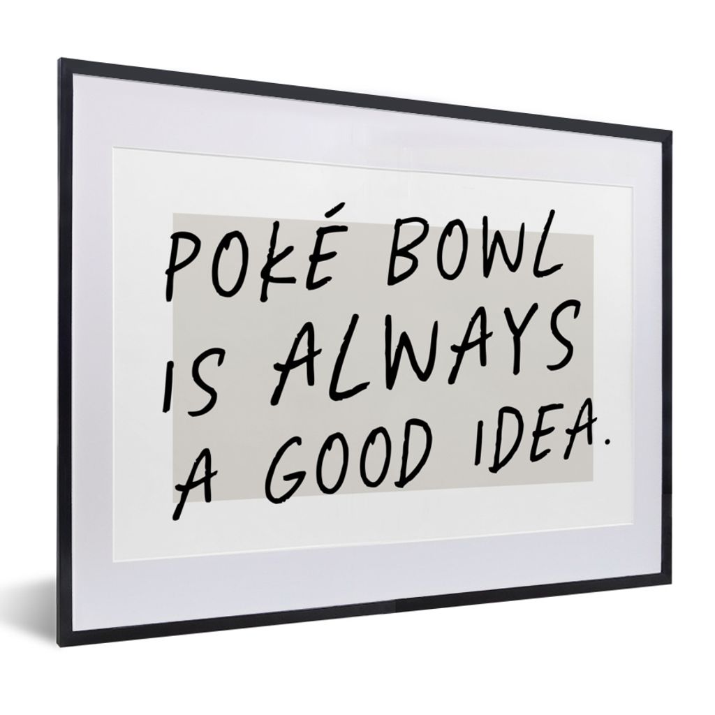 MuchoWow Gerahmtes Poster Zitate - Essen - Sprichwörter - Poké Bowl ist immer eine gute Idee 40x30 cm - Poster mit Schwarzem Bilderrahmen Wandp...