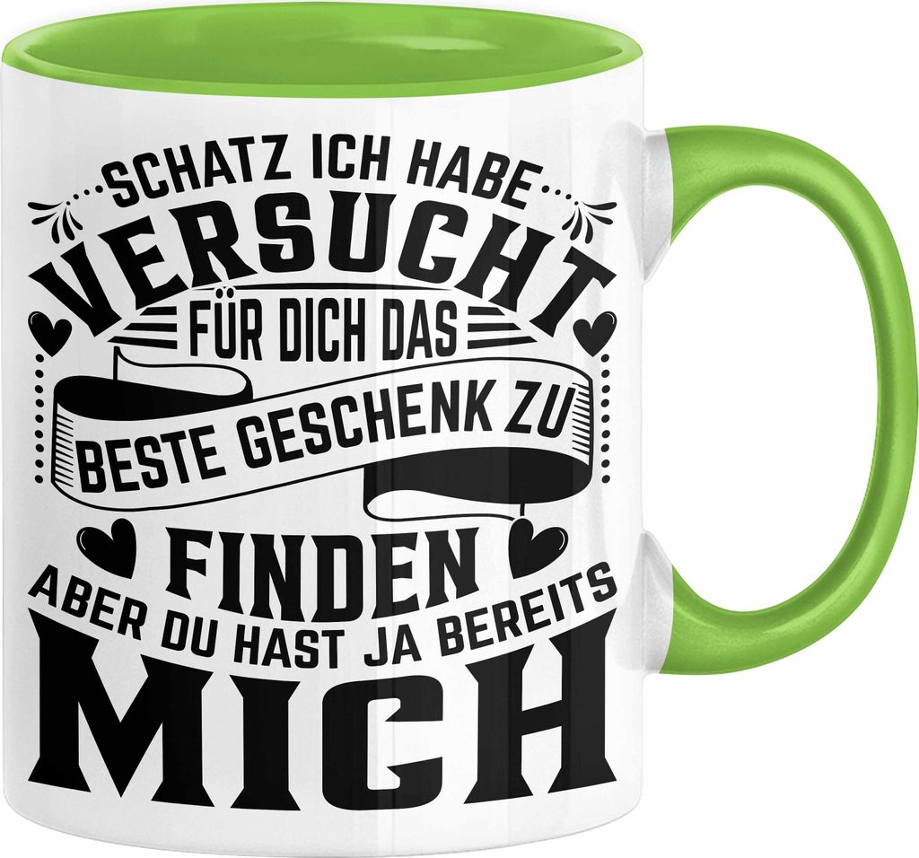 Valentinstag Tasse Geschenk Partner Geschenkidee Schatz Ich Habe Versucht Für Dich Das Beste Geschenk Zu Finden Aber Du Hast Ja Bereits Mich Kaffe...