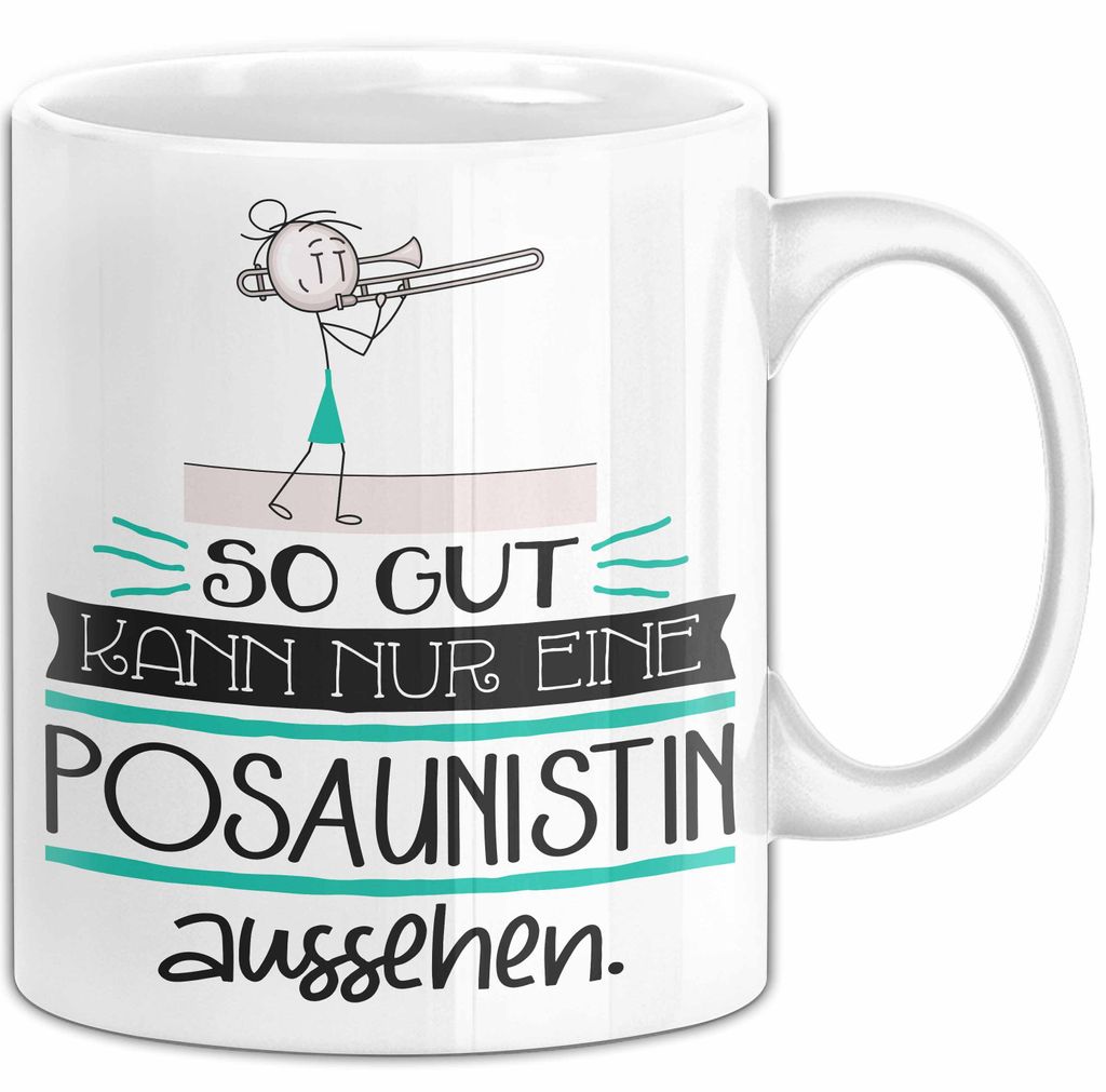 Posaunistin Geschenk Tasse So Gut Kann Nur Eine Posaunistin Aussehen Geschenkidee Geburtstag Weihnachten Lustig (Weiß)