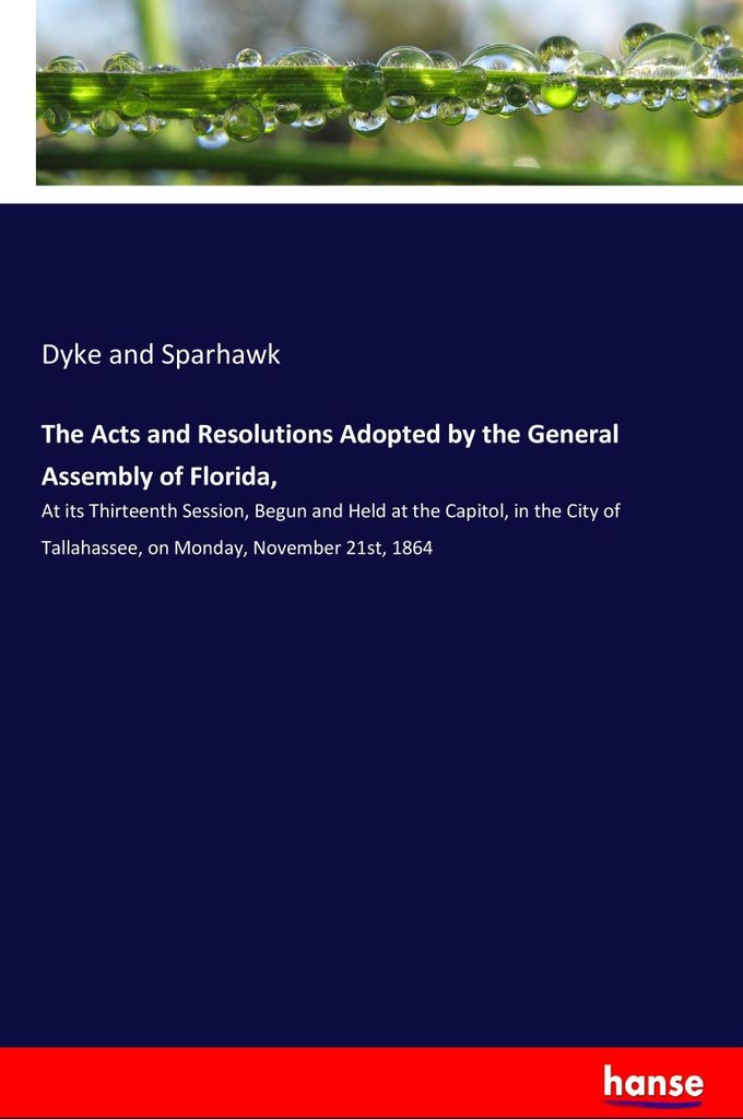 The Acts and Resolutions Adopted by the General Assembly of Florida,