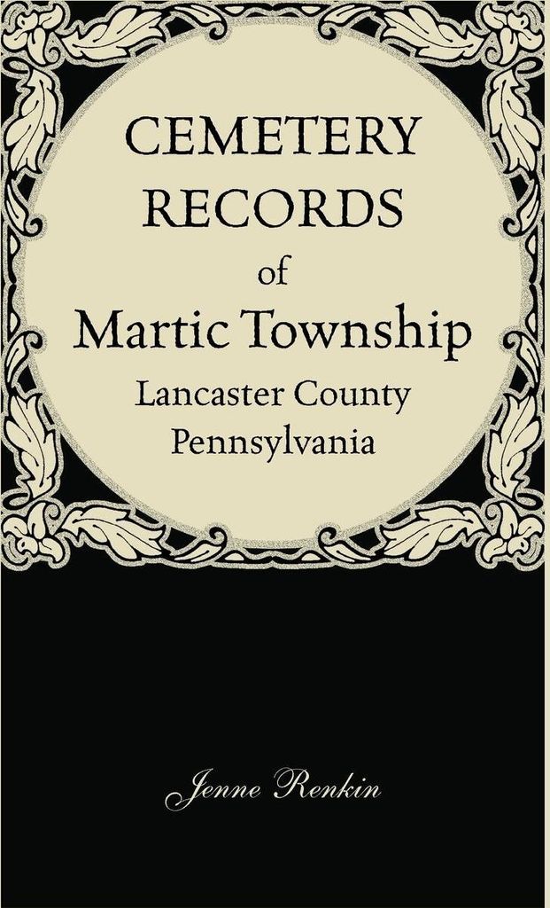Cemetery Records of Martic Township, Lancaster County, Pennsylvania