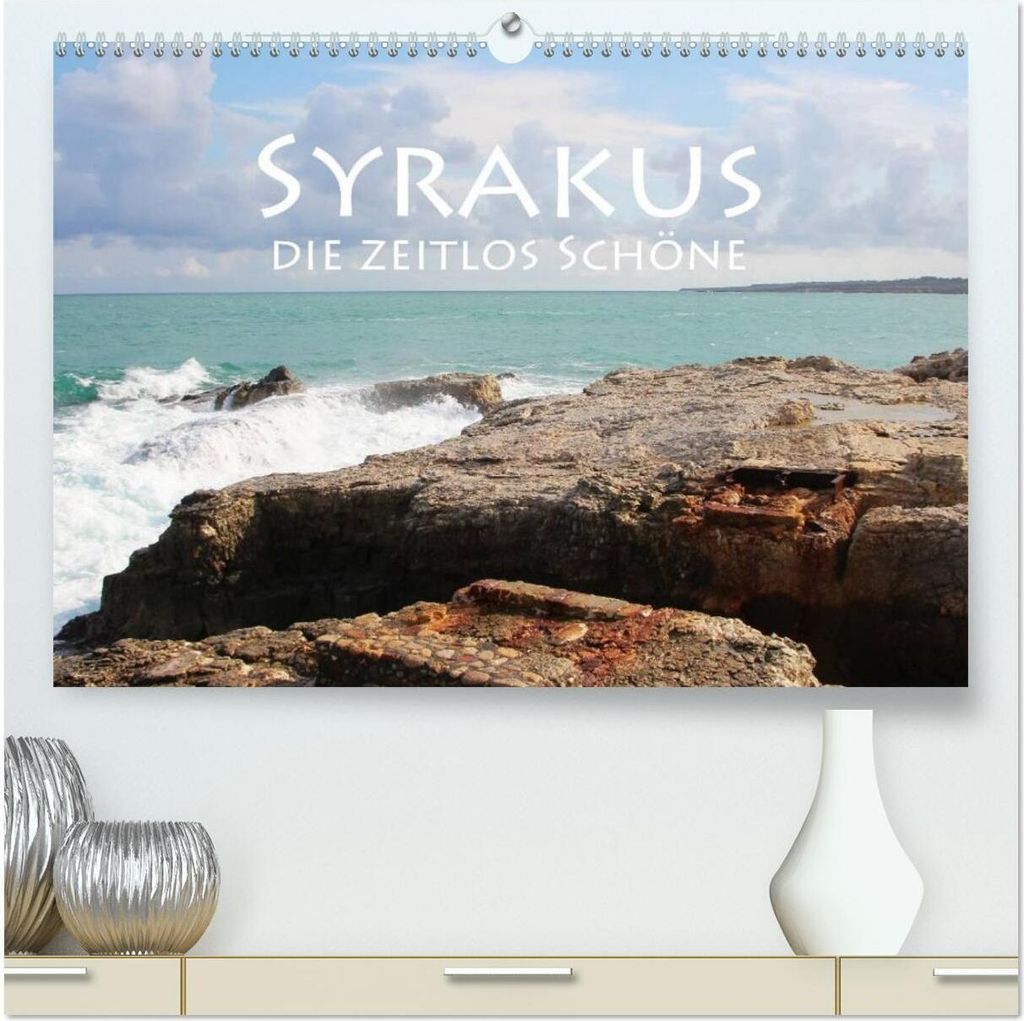 Syrakus, die zeitlos Schöne (hochwertiger Premium Wandkalender 2026 DIN A2 quer), Kunstdruck in Hochglanz