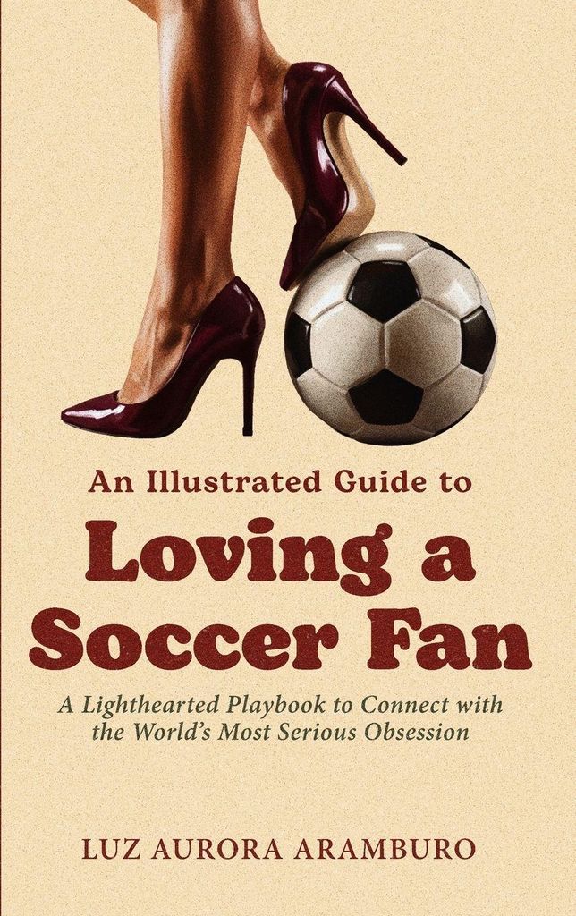 An Illustrated Guide to Loving a Soccer Fan