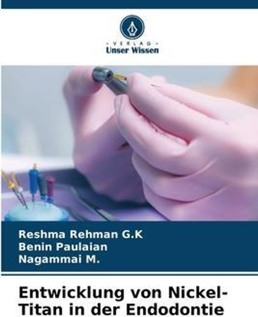 Entwicklung von Nickel-Titan in der Endodontie