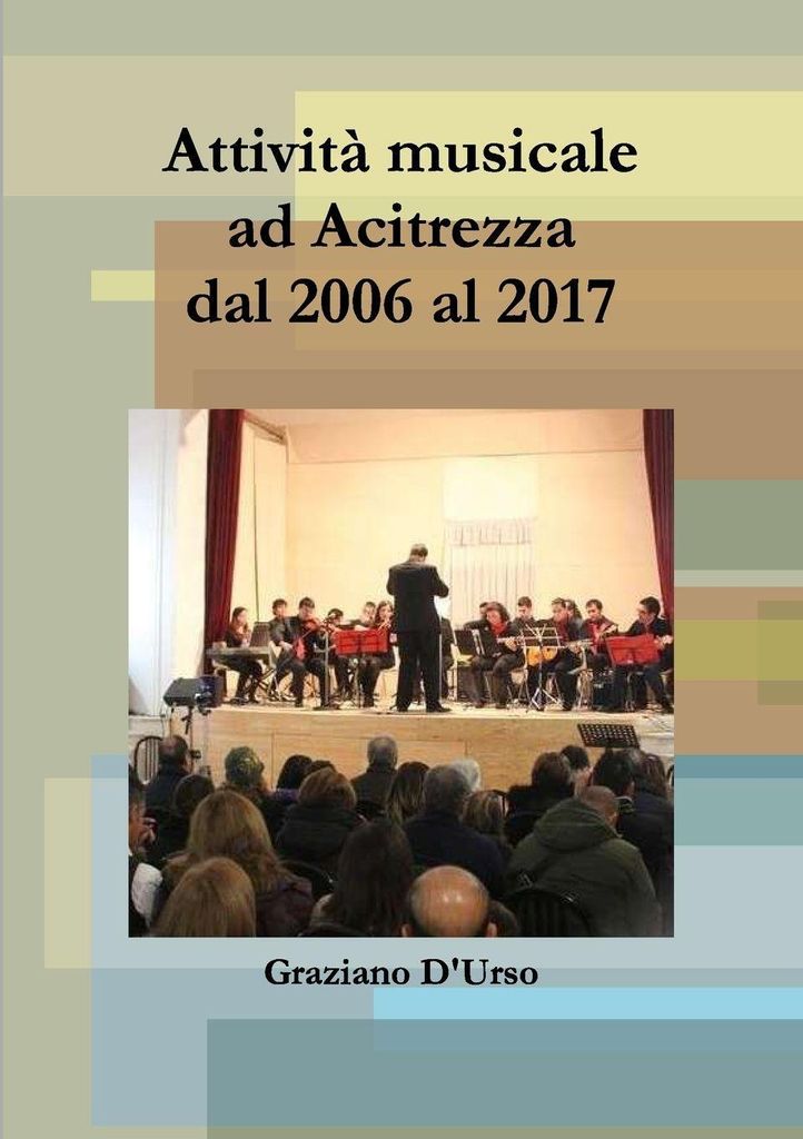 D'Urso, G: Attività musicale ad Acitrezza dal 2006 al 2017