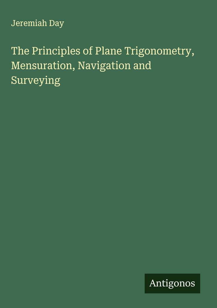 Die Prinzipien der ebenen Trigonometrie, Mensuration, Navigation und Vermessung