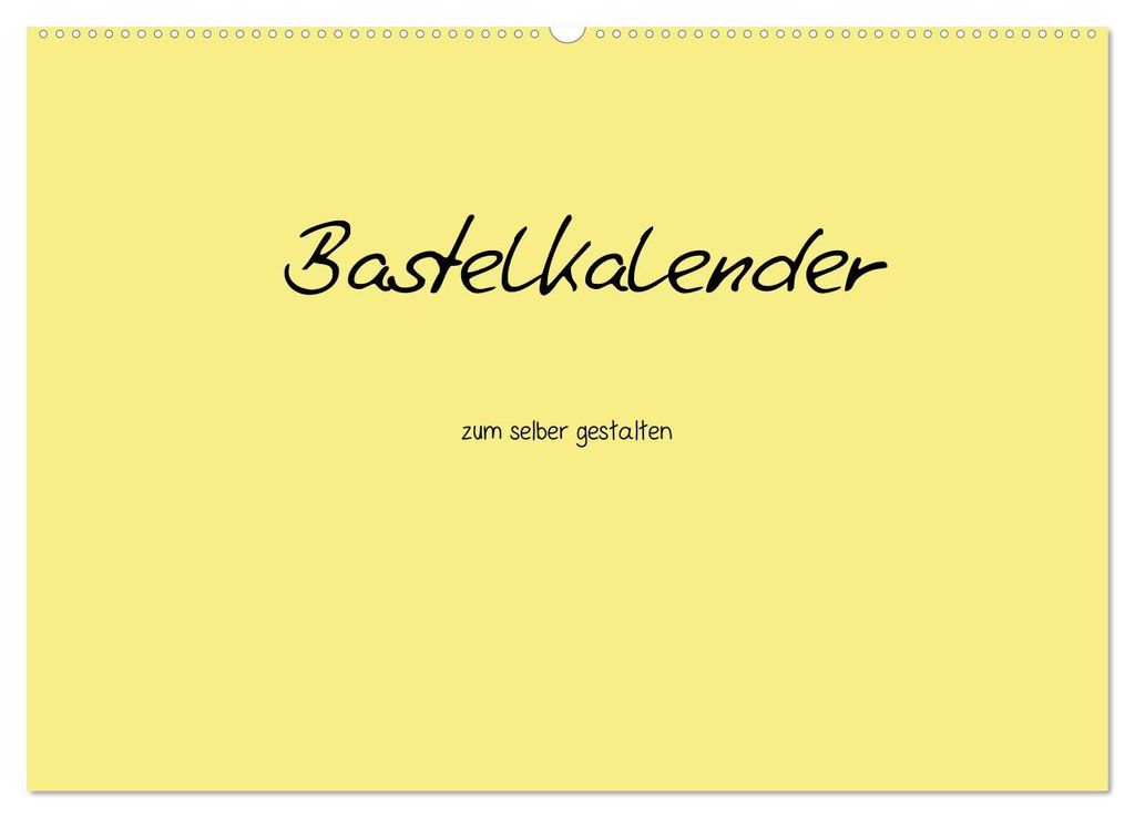 Bastelkalender - Gelb (Wandkalender 2027 DIN A2 quer), CALVENDO Monatskalender