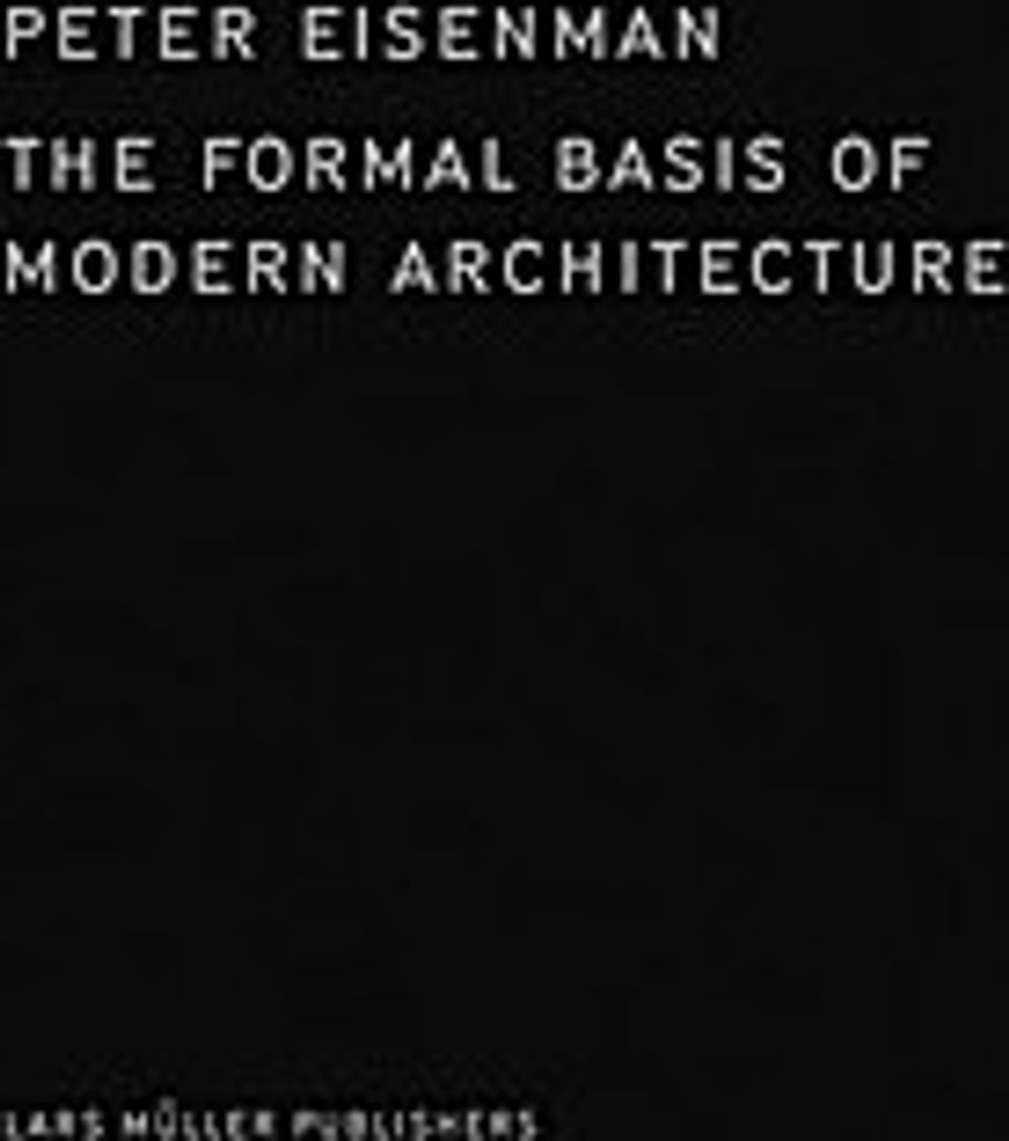 The Formal Basis of Modern Architecture