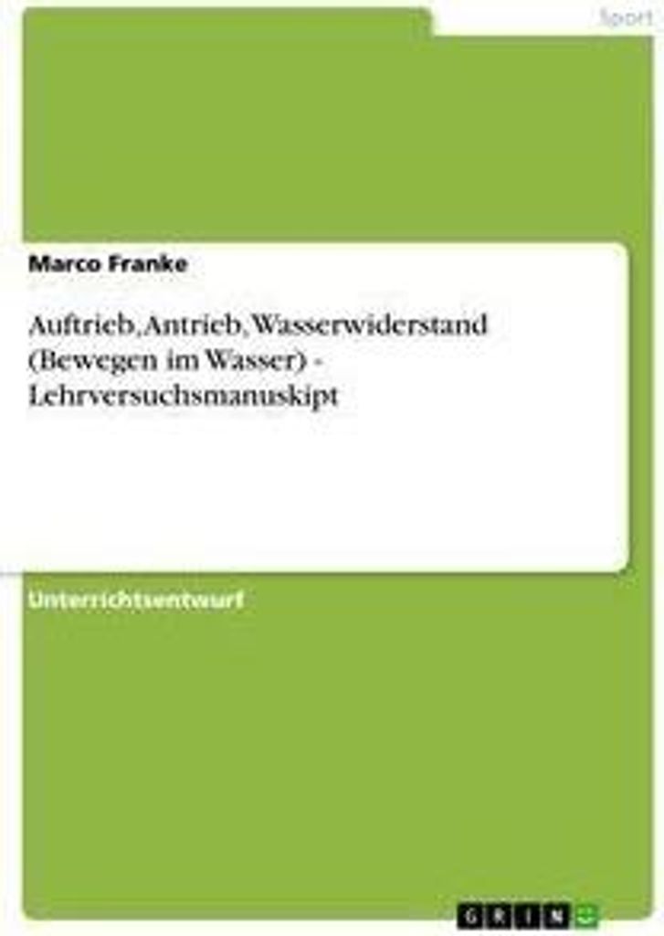 Auftrieb, Antrieb, Wasserwiderstand (Bewegen im Wasser) - Lehrversuchsmanuskipt
