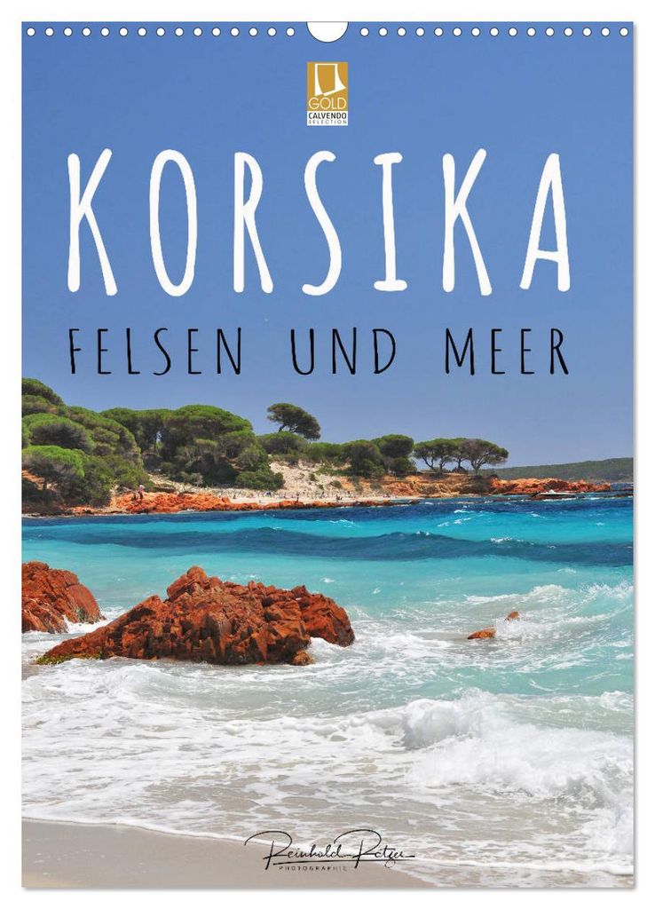 Korsika - Felsen und Meer (Wandkalender 2027 DIN A3 hoch), CALVENDO Monatskalender