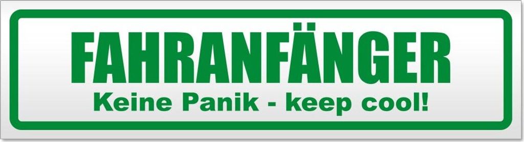 Fahranfänger. Keine Panik - keep cool! Magnetschild Schild magnetisch