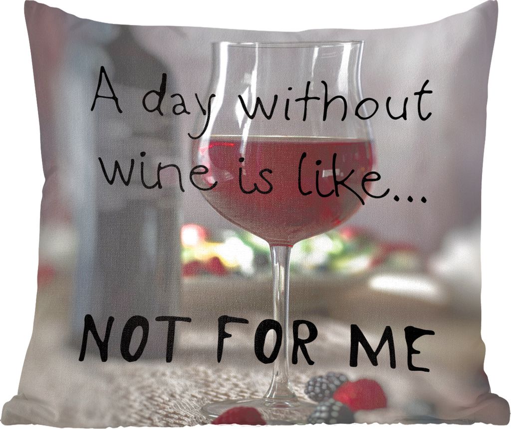 MuchoWow Zierkissen Sofakissen Wohnzimmer Dekokissen 60x60 cm Zitat Wein "Ein Tag ohne Wein ist wie ... nicht für mich" mit einem Weinglas - Sit...