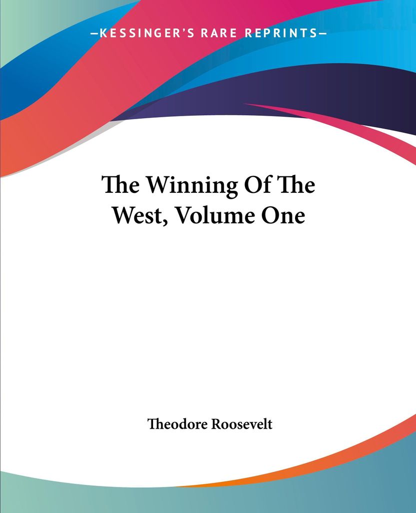 The Winning Of The West, Volume One