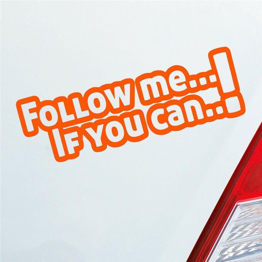 Auto Aufkleber Follow Me If You Can! Tuning JDM 15x5 cm Orange Sticker Heckscheibenaufkleber