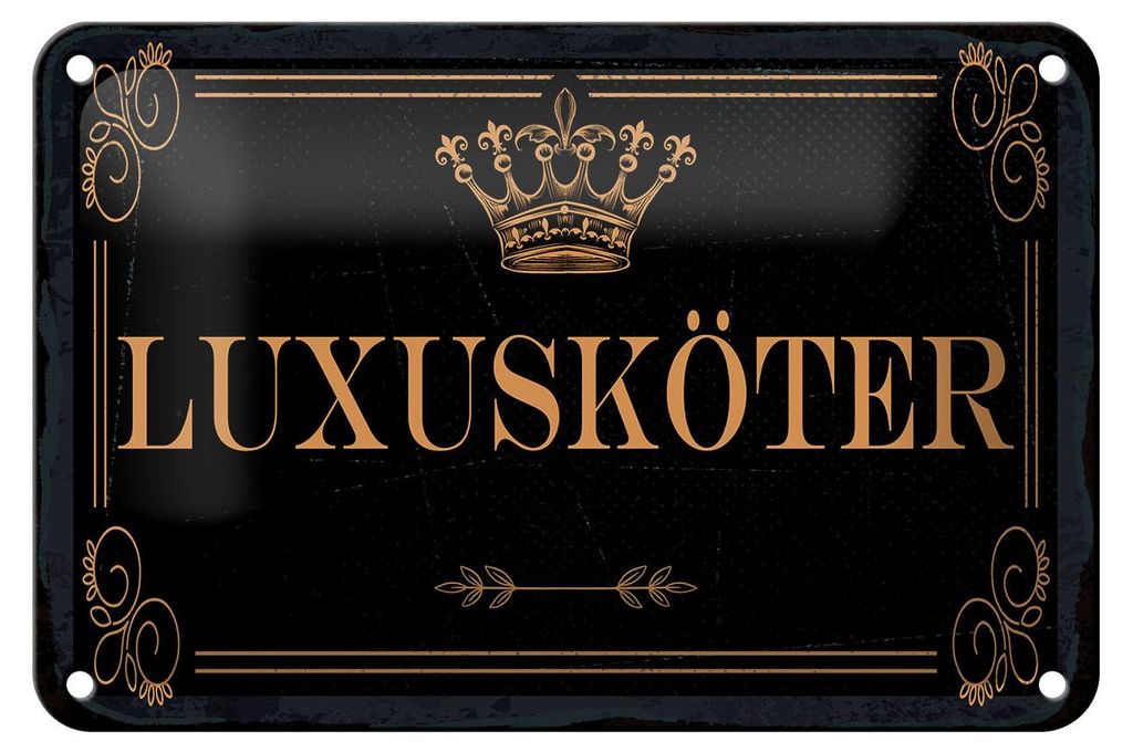 Blechschild Hinweis 20x30 cm Luxusköter Krone Deko Schild Produktbild 