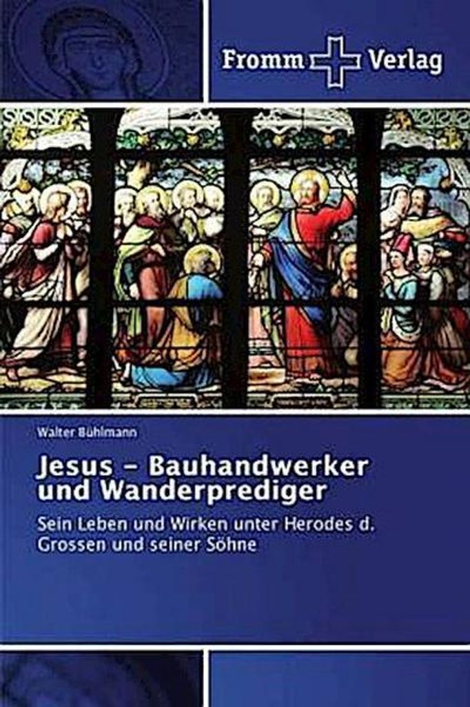 Jesus - Bauhandwerker und Wanderprediger