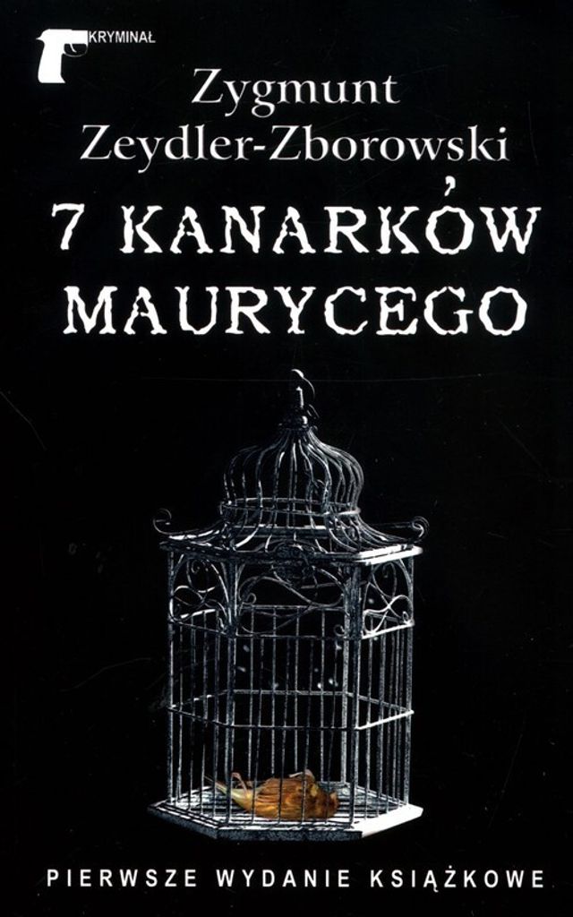7 kanarków Maurycego - Zygmunt Zeydler-Zborowski (Kriminalroman auf Polnisch)