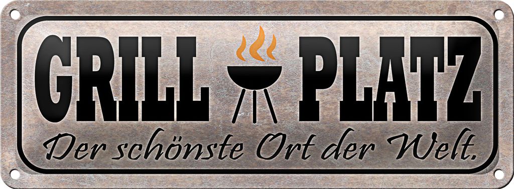 Blechschild Spruch 27x10cm Grill Platz schönster Ort Welt Dekoration