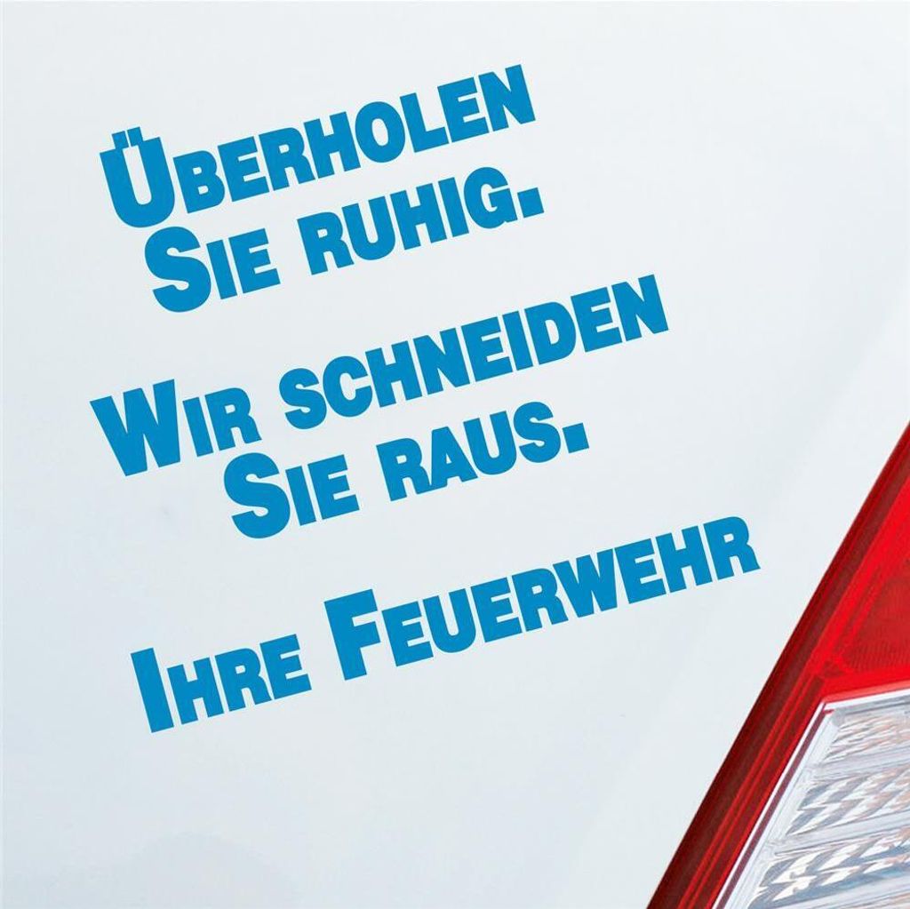 Auto Aufkleber Überholen Sie ruhig. Wir schneiden Sie raus. Ihre Feuerwehr Rettungsgasse 11x10 cm Hellblau Sticker Heckscheibenaufkleber