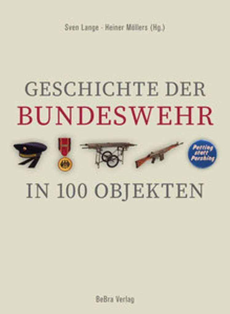 Histoire de la Bundeswehr en 100 objets : livre illustré de collection