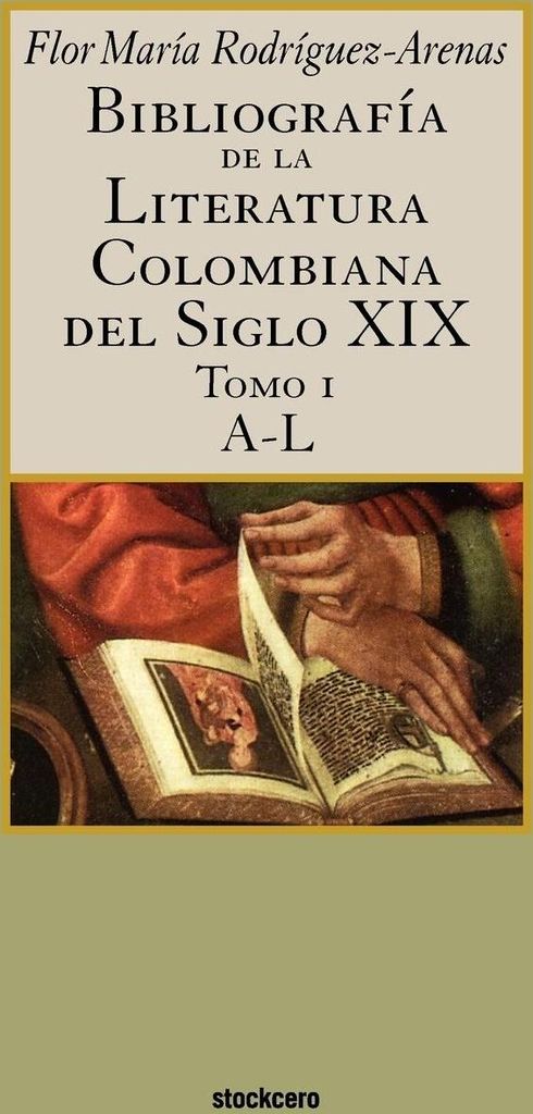 Bibliografía de la literatura colombiana del siglo XIX - Tomo I (A-L)
