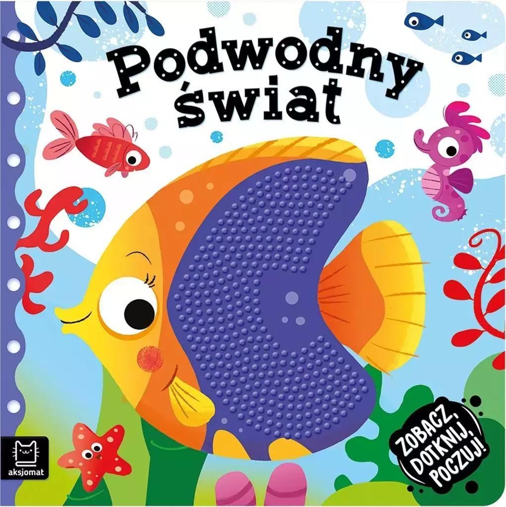 Podwodny świat. Zobacz, dotknij, poczuj! Książeczka sensoryczna dla dzieci