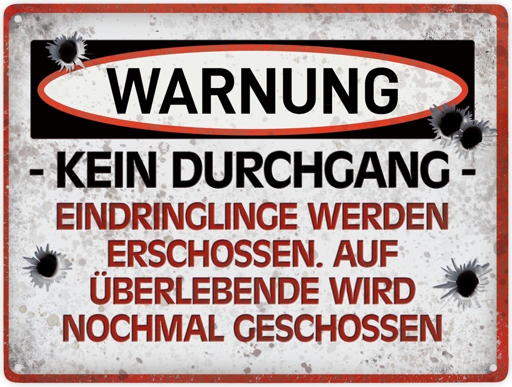 Warnung - Kein Durchgang - Eindringlinge werden erschossen. Auf Überlebende