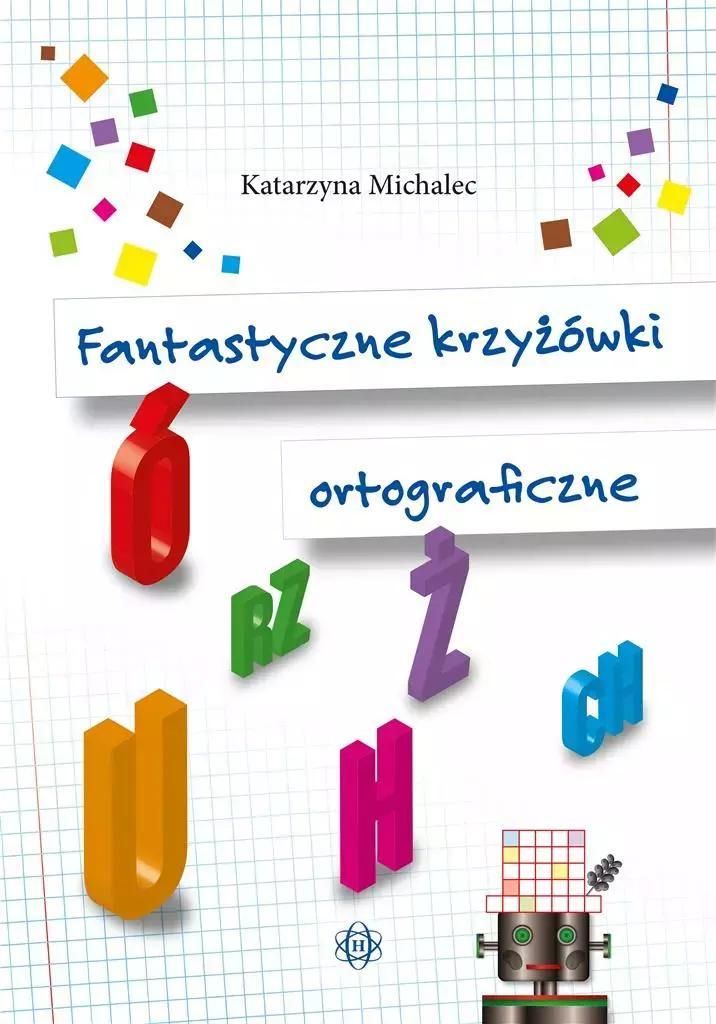 Fantastyczne krzy¿ówki ortograficzne Katarzyna Michalec (Buch auf Polnisch)