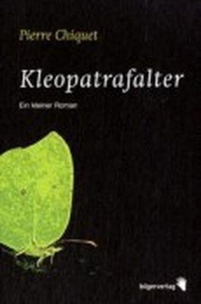 Kleopatrafalter. Roman | Pierre Chiquet
