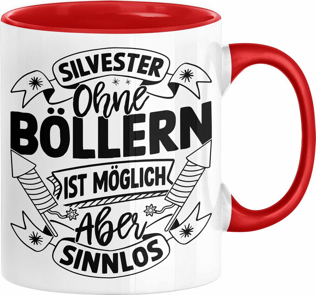 Silvester Ohne Böllern Ist Möglich Aber Sinnlos Tasse Geschenk Silvester-Fan Dekoration 2025 Deko Kaffee-Becher (Rot)