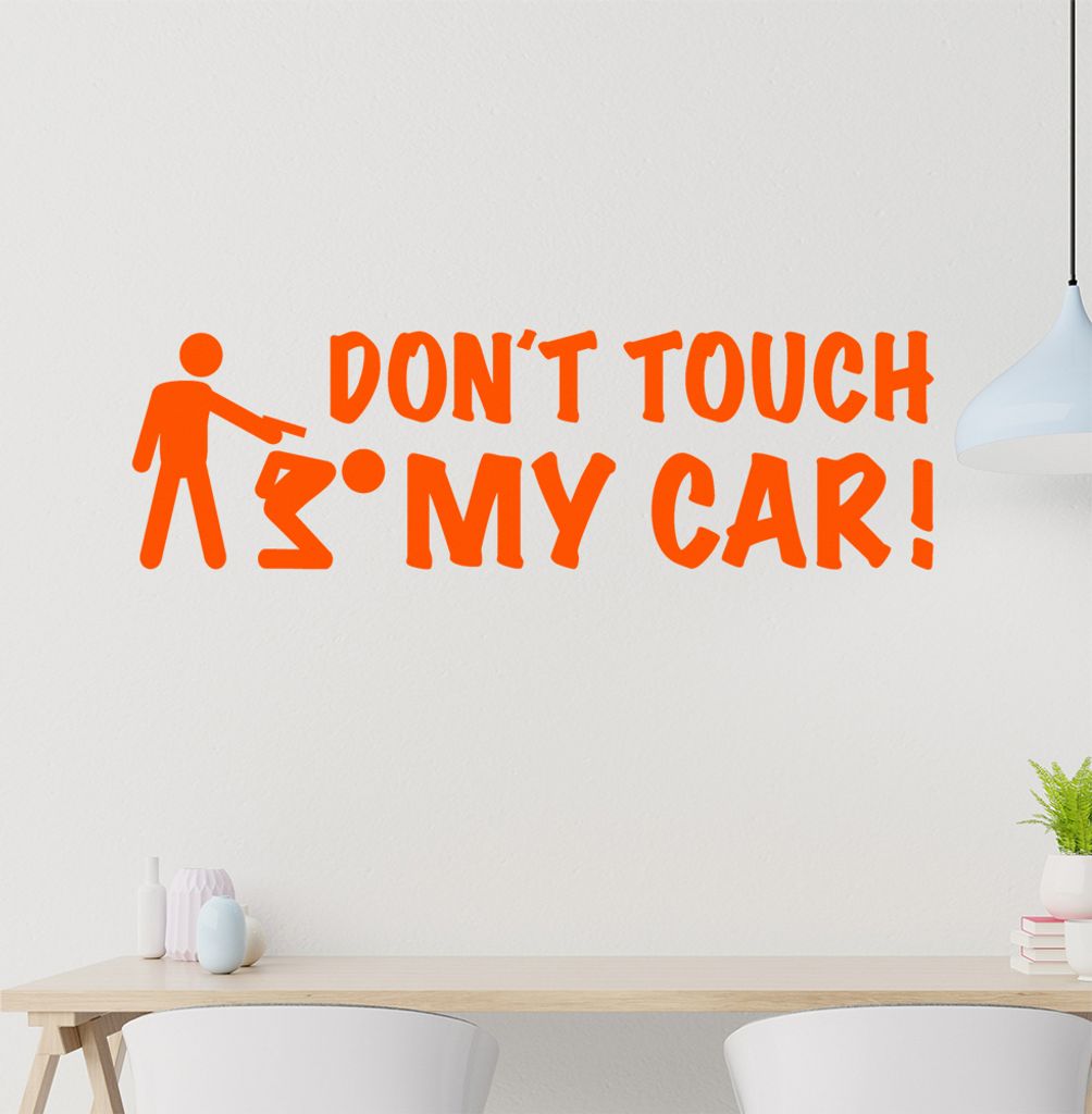 Don't touch my Car! 2 Wandtattoo in 6 Größen - Wandaufkleber Wall Sticker - Dekoration, Küche, Wohnzimmer, Schlafzimmer, Badezimmer