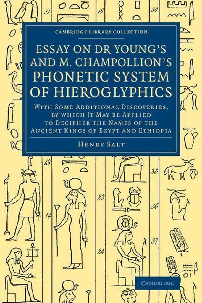 Essay on Dr Young's and M. Champollion's Phonetic System of Hieroglyphics