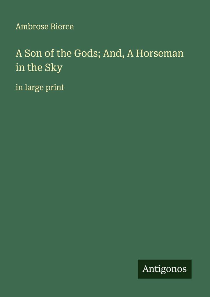 A Son of the Gods; And, A Horseman in the Sky
