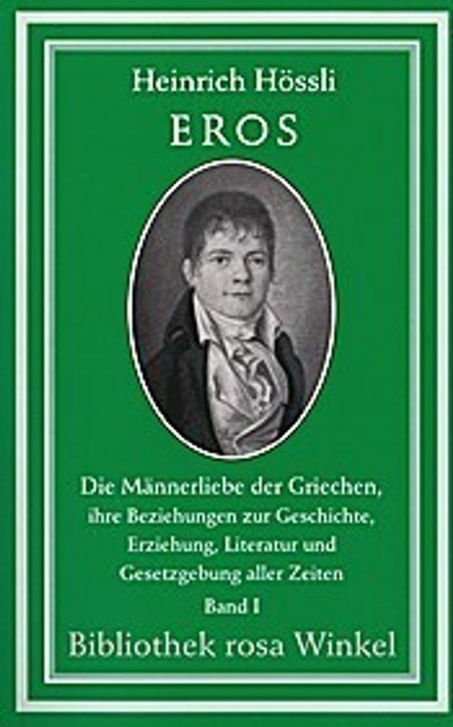Eros, Die Männerliebe der Griechen, ihre Beziehungen zur Geschichte, Erziehung, Literatur und Gesetzgebung aller Zeiten. Bd.1