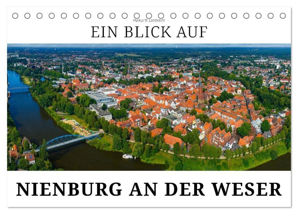 Ein Blick auf Nienburg an der Weser in Farbe (Tischkalender 2027 DIN A5 quer), CALVENDO Monatskalender