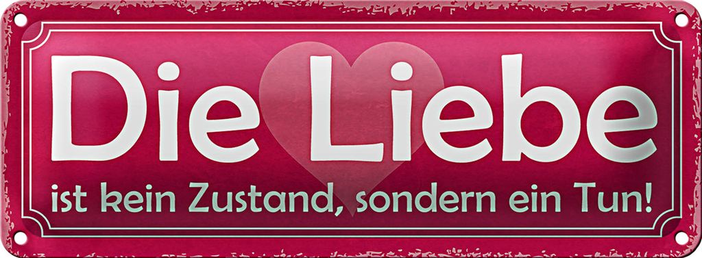 Blechschild Spruch 27x10cm Liebe kein Zustand sondern Tun Dekoration