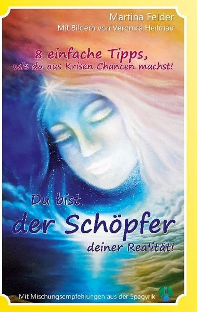 Du bist der Schöpfer deiner Realität - Vom Opfer zum Schöpfer