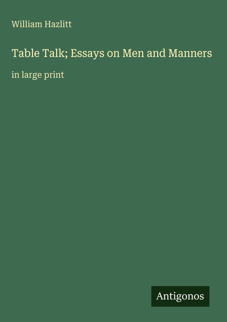 Table Talk; Essays on Men and Manners