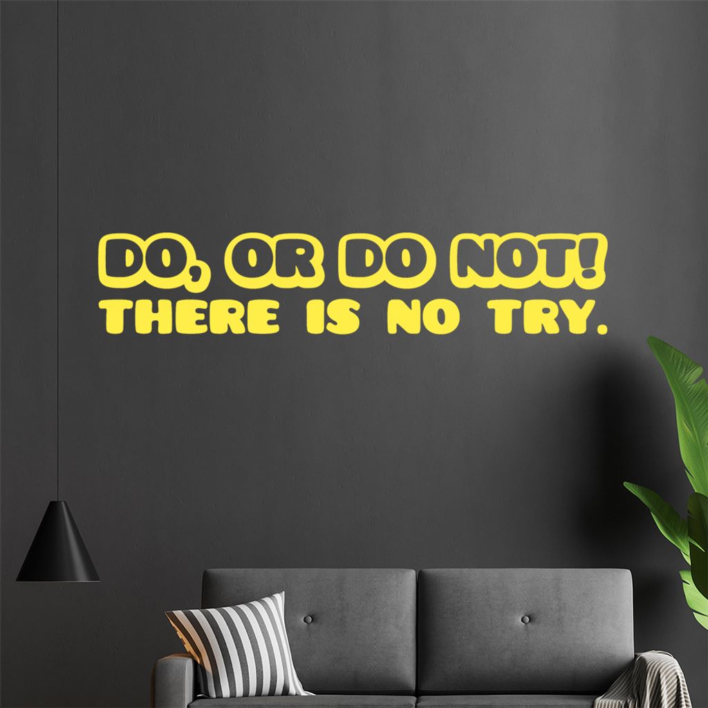 do, or do not! There is no try Wandtattoo in 6 Größen - Wandaufkleber Wall Sticker - Dekoration, Küche, Wohnzimmer, Schlafzimmer, Badezimmer