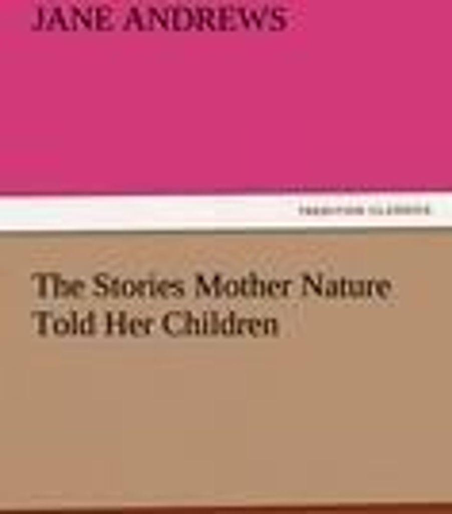 The Stories Mother Nature Told Her Children