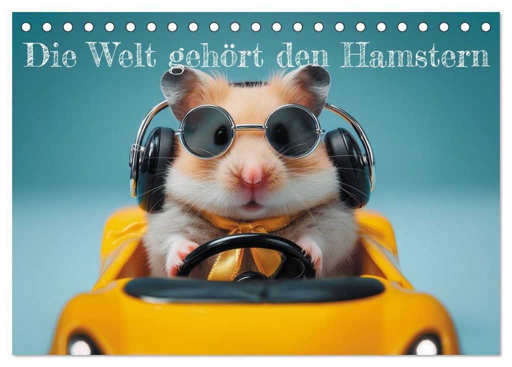 Die Welt gehört den Hamstern (Tischkalender 2027 DIN A5 quer), CALVENDO Monatskalender