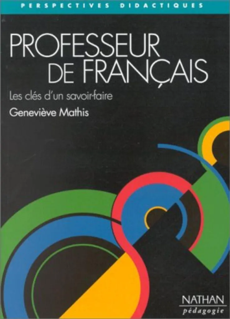 Professeur de Français : Les clés d'un savoir-faire - Guide Pédagogique