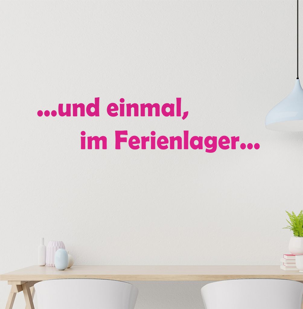 und einmal, im Ferienlager ... Wandtattoo in 6 Größen - Wandaufkleber Wall Sticker - Dekoration, Küche, Wohnzimmer, Schlafzimmer, Badezimmer