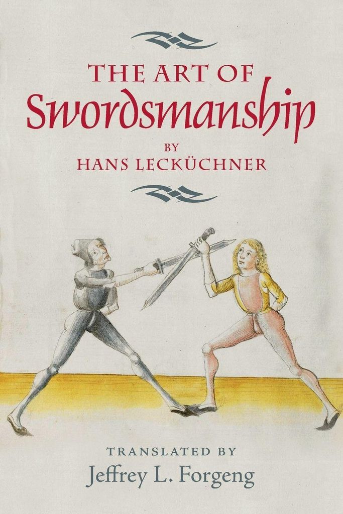 Die Kunst des Schwertkampfes von Hans Leckuchner