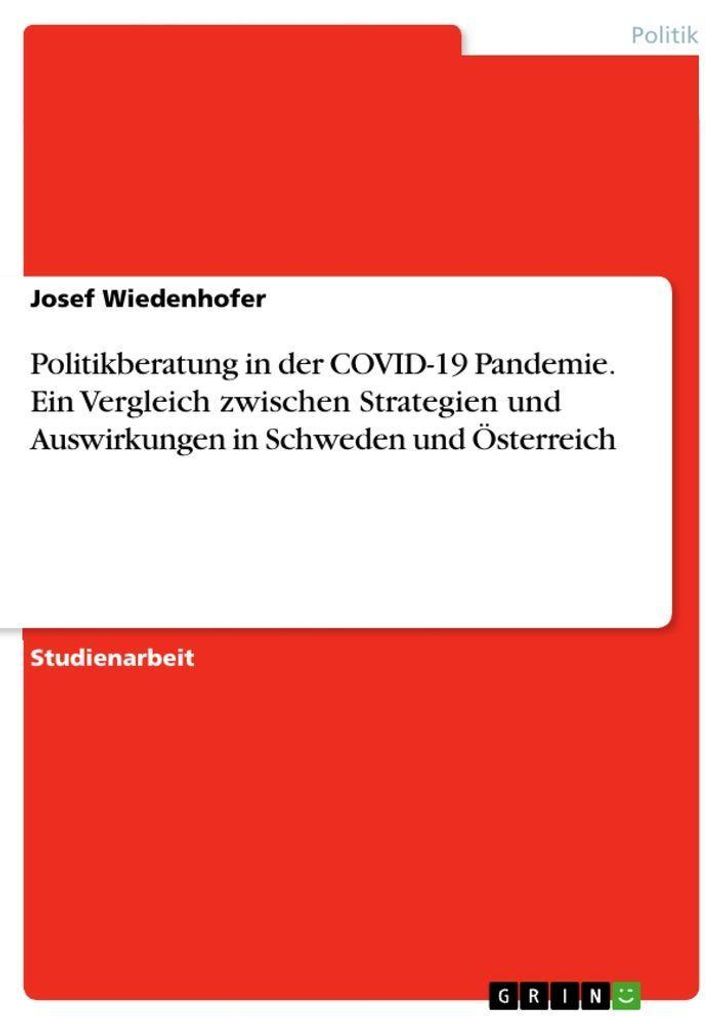 Politikberatung in der Pandemie. Ein Vergleich zwischen Strategien und Auswirkungen in Schweden und Österreich
