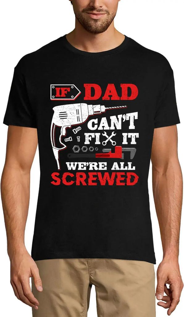 Herren Grafik T-Shirt Wenn Papa es nicht reparieren kann - sind wir alle im Arsch Vater – If Dad Can't Fix It - We're All Screwed Father's