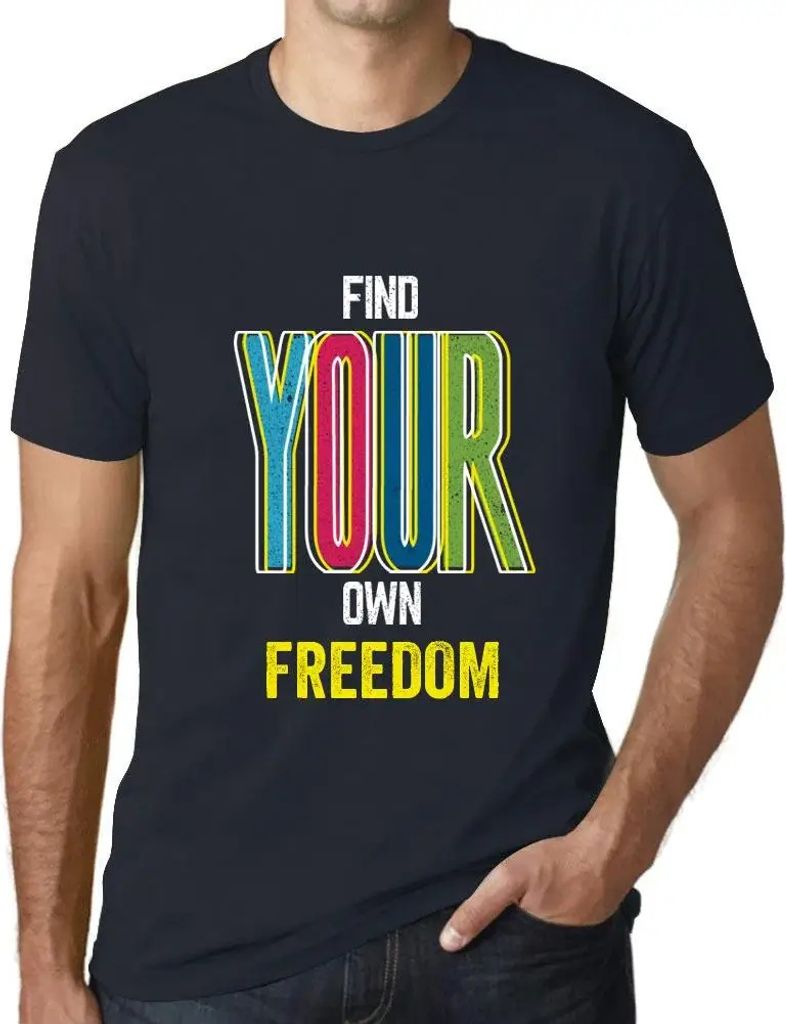 Herren Grafik T-Shirt Finden Sie Ihre eigene Freiheit – Find Your Own Freedom – Öko-Verantwortlich Vintage Jahrgang Kurzarm Lustige Druck Gebu...